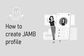 How to Create JAMB Profile & Get a 10-Digit Profile Code